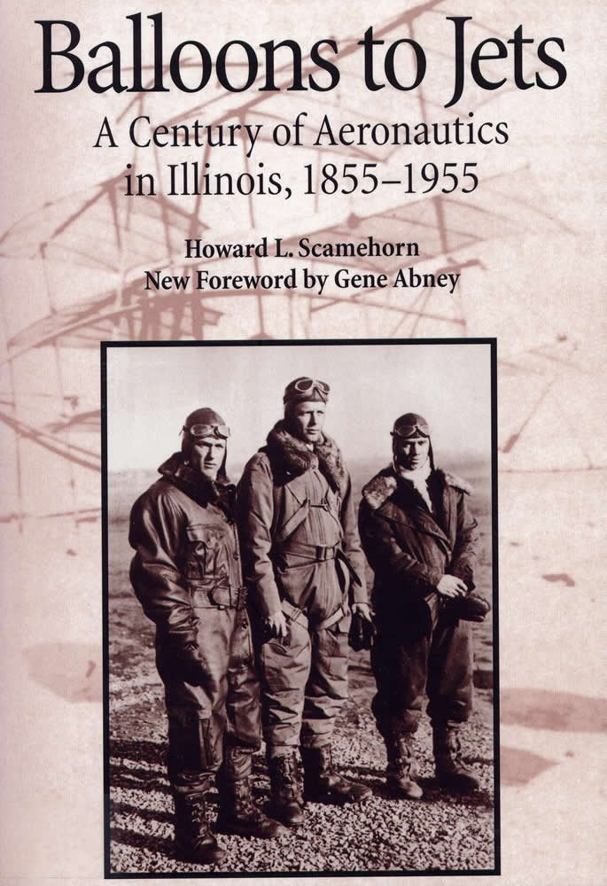 Balloons to Jets: A Century of Aeronautics in Illinois, 1855-1955 Business & Technology