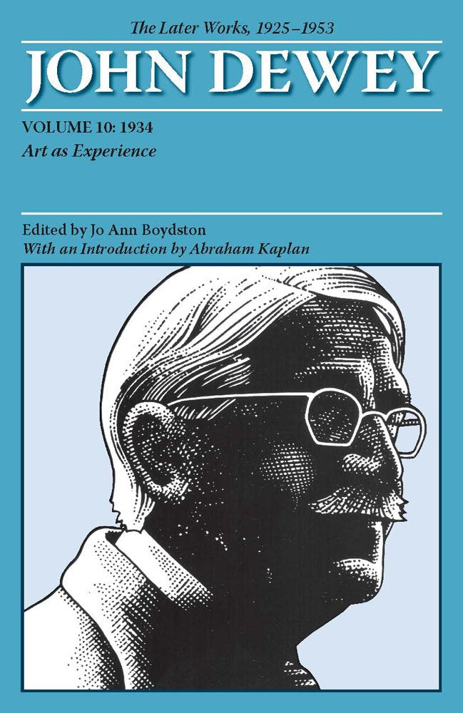 John Dewey The Later Works, 1925-1953: 1934: Art As Experience (10) book