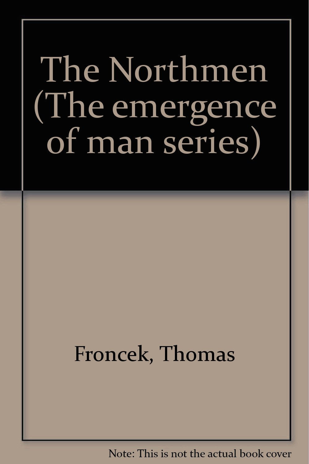 The Northmen (Emergence of Man S.) Books