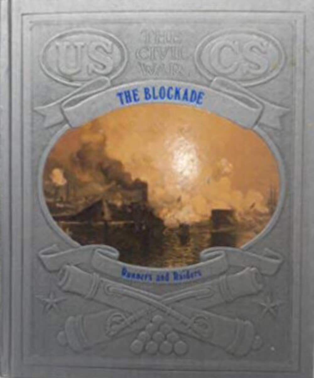 The Blockade: Runners and Raiders (Civil War) Politics & History