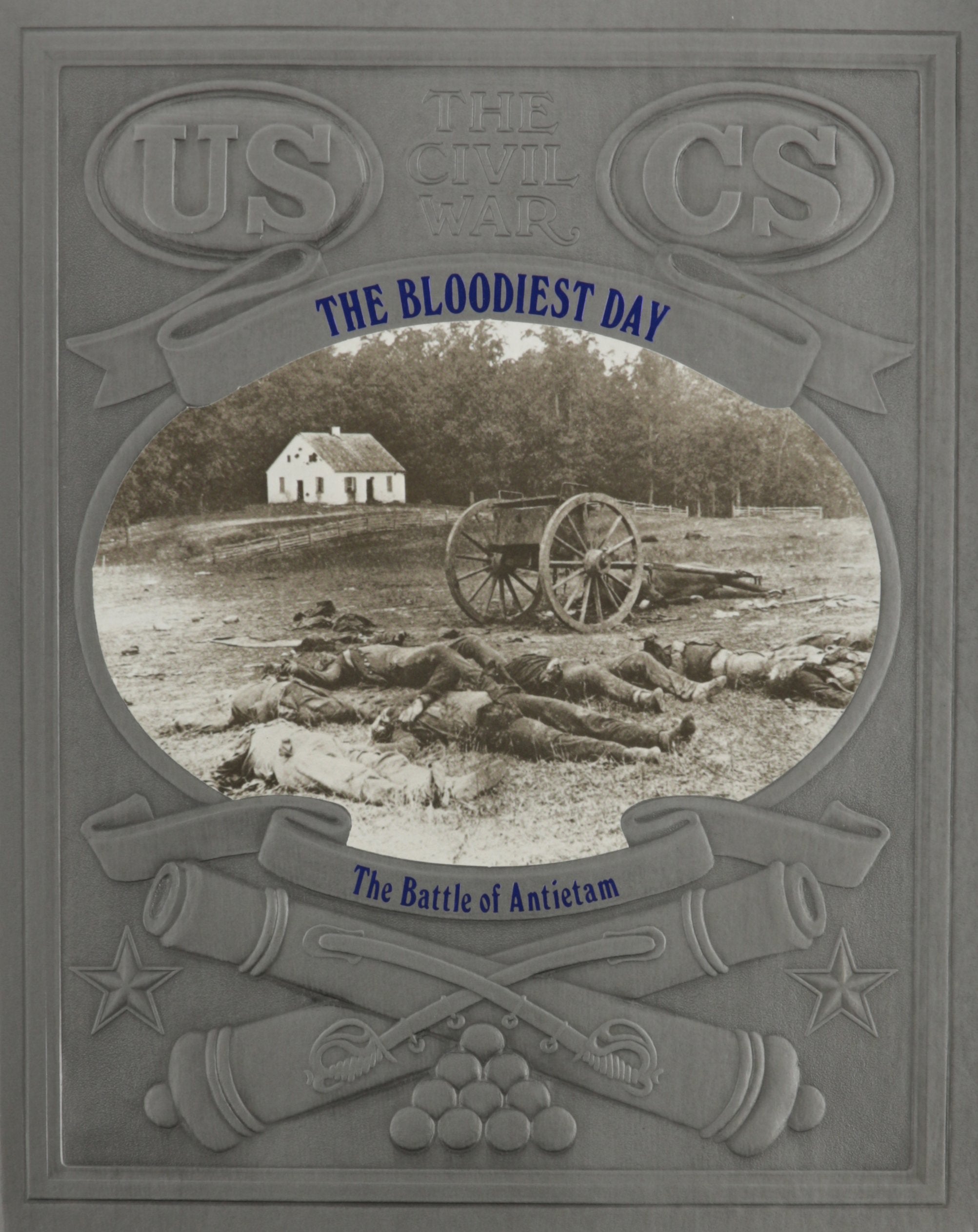 The Bloodiest Day: The Battle of Antietam (Civil War) Social Sciences