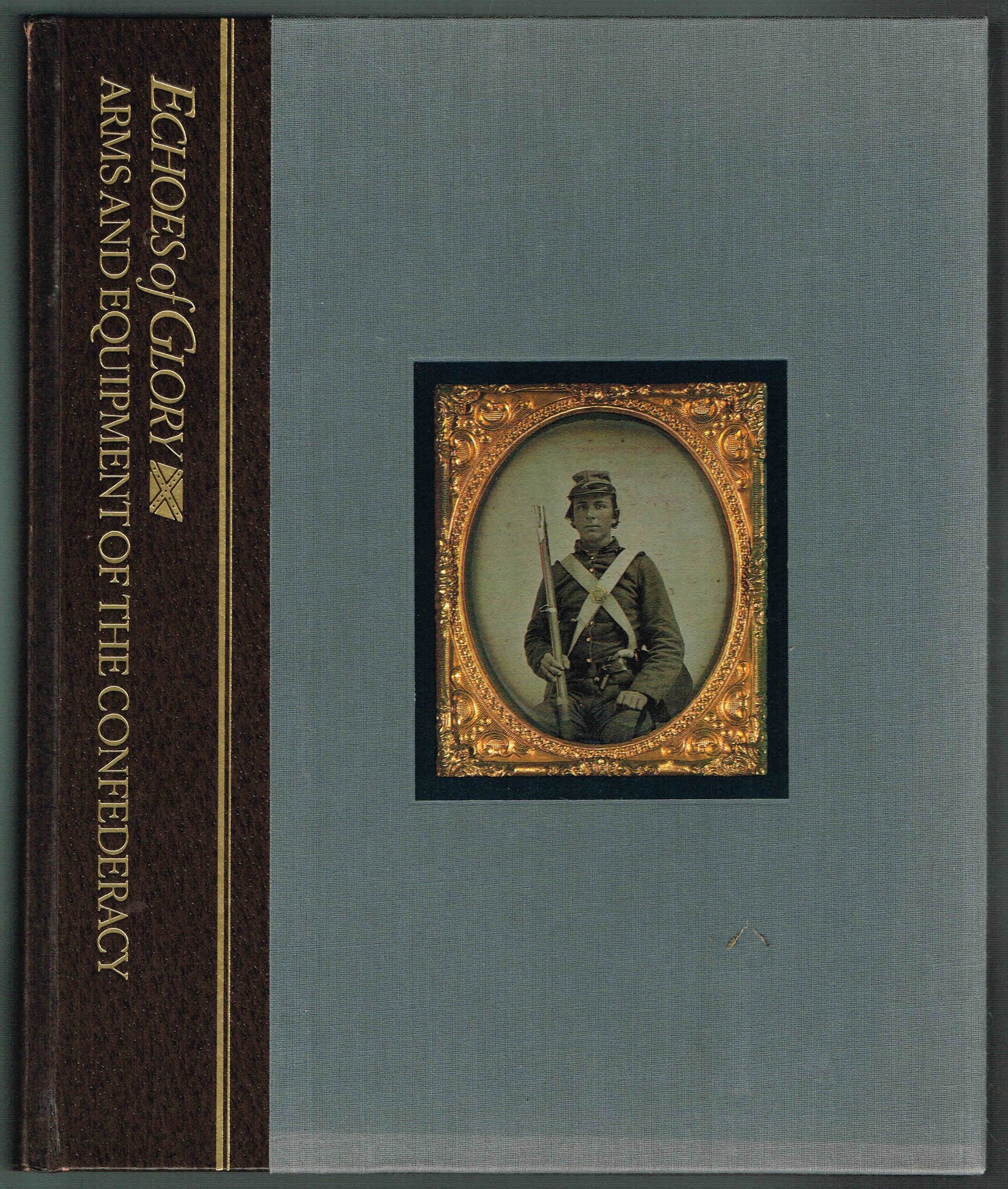 Arms and Equipment of the Confederacy (Echoes of Glory) Young adult books
