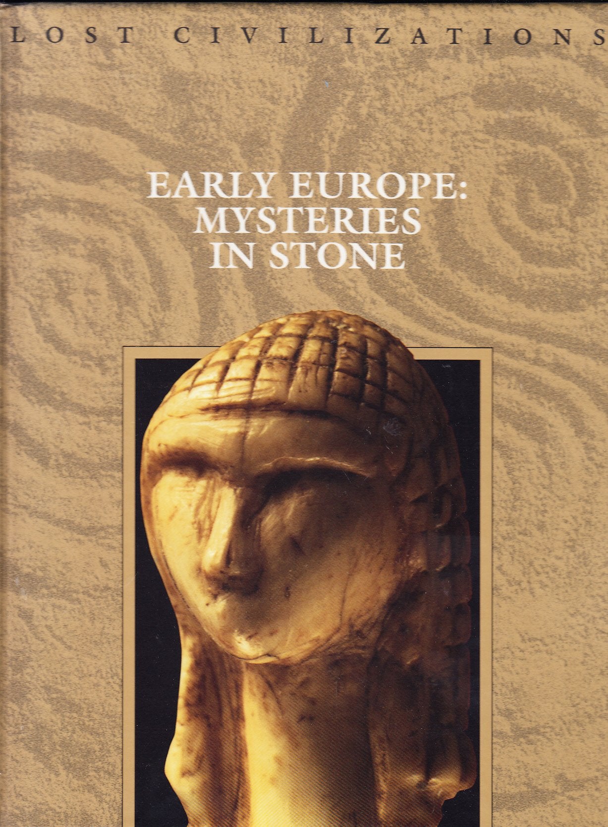 Early Europe: Mysteries in Stone (Lost Civilizations) General education