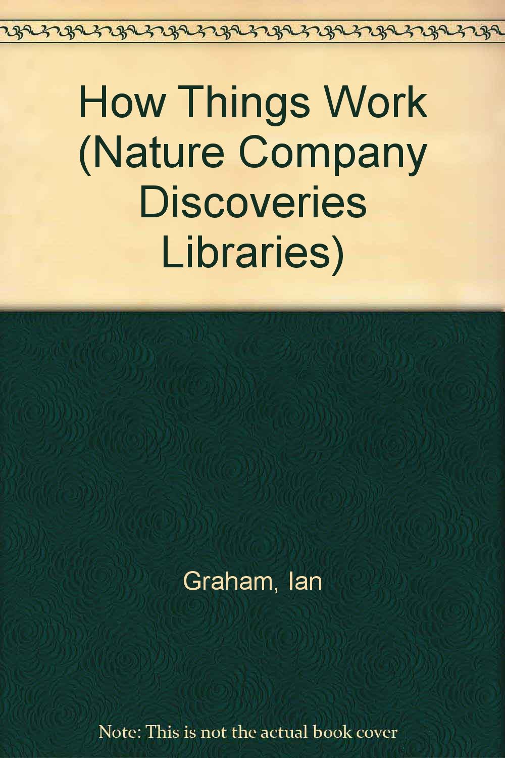 Product Image: How Things Work (Nature Company Discoveries Libraries)