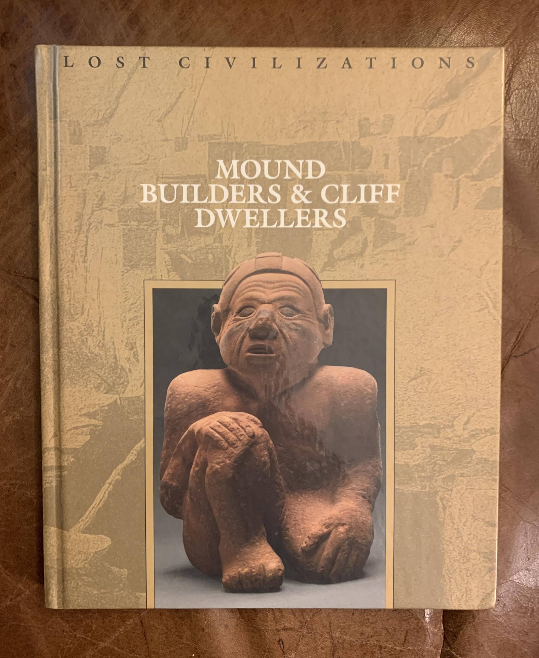 Mound Builders & Cliff Dwellers (Lost Civilizations) General education