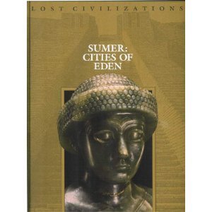 Sumer: Cities of Eden: The Cities of Eden (Lost Civilizations) General education