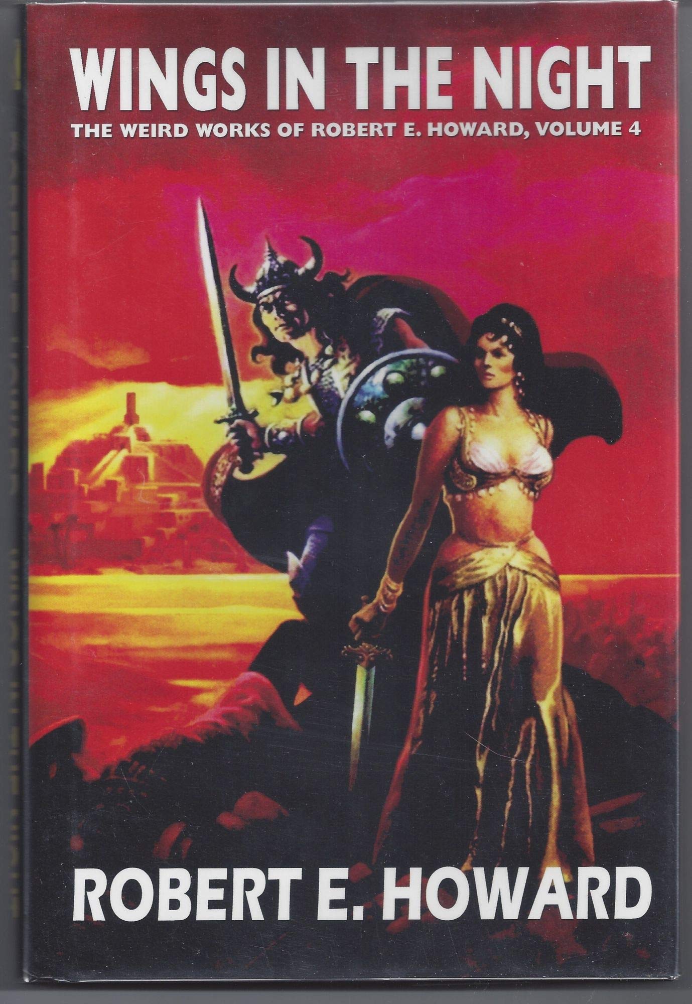 Robert E. Howard's Weird Works Volume 4: Wings In The Night: The Weird Works of Robert E. Howard (WEIRD WORKS OF ROBERT E HOWARD HC, Band 4) Contemporary literature