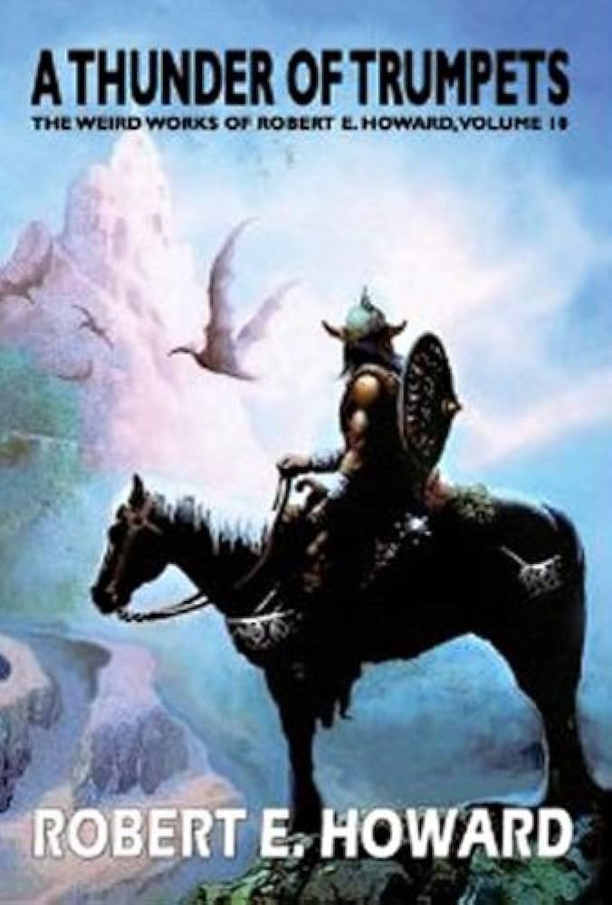 Robert E. Howard's A Thunder Of Trumpets (The Weird Works of Robert E. Howard, 10, Band 10) Contemporary literature