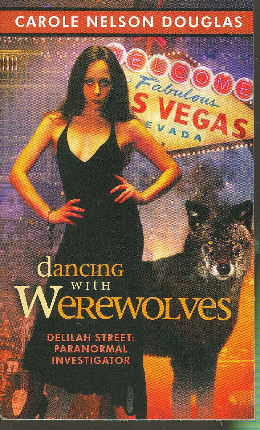 Dancing With Werewolves: Delilah Street, Paranormal Investigator Horror & Mystery