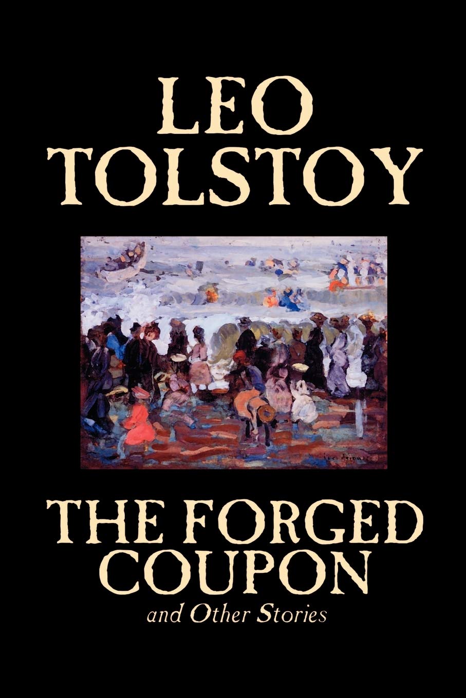 The Forged Coupon and Other Stories by Leo Tolstoy, Fiction, Short Stories Essays & Short Stories