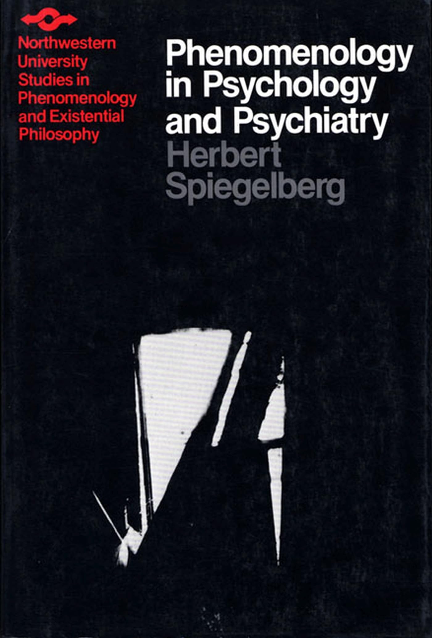 Phenomenology in Psychology and Psychiatry: A Historical Introduction (Studies in Phenomenology and Existential Philosophy) Philosophy