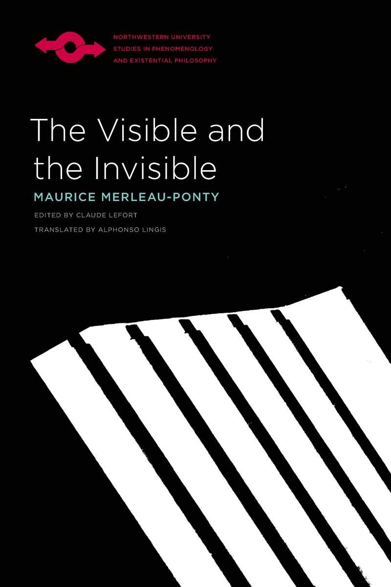 The Visible and the Invisible: Followed by Working Notes (Studies in Phenomenology and Existential Philosophy) Philosophy