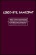 Good-Bye, Samizdat: Twenty Years of Czechoslovak Underground Writing Contemporary literature