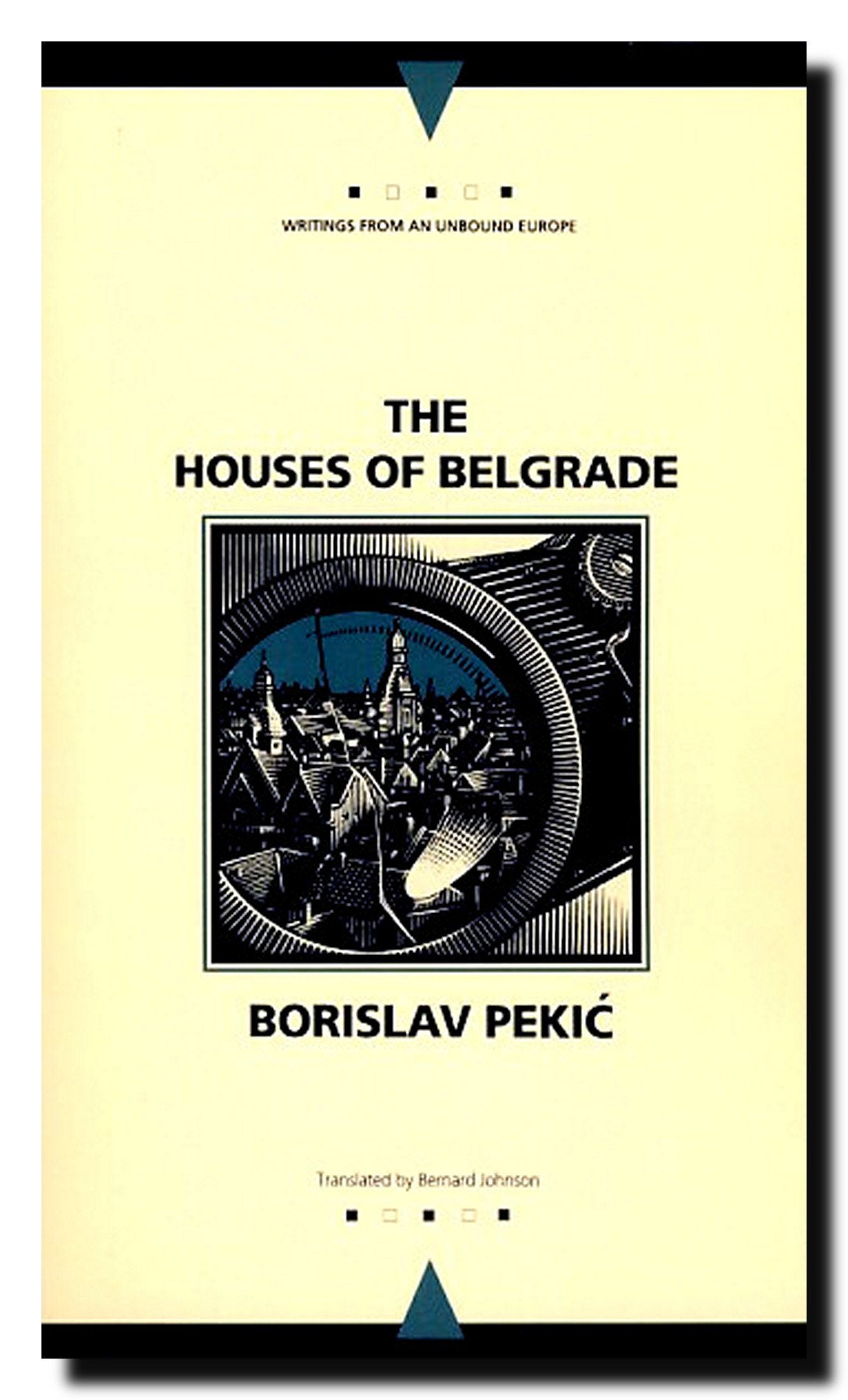 The Houses of Belgrade (Writings from an Unbound Europe) Contemporary literature