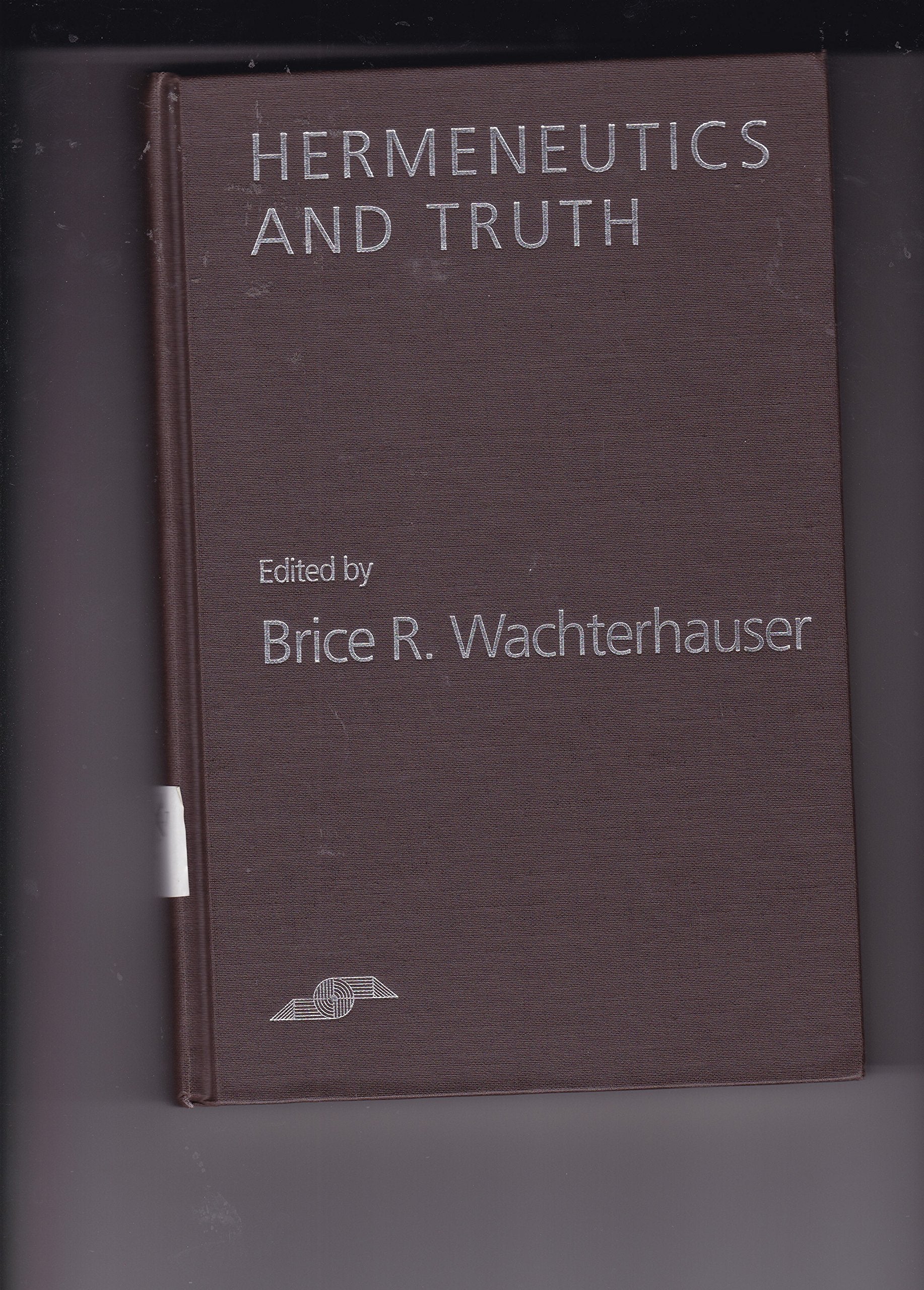 Hermeneutics and Truth (Studies in Phenomenology & Existential Philosophy) Philosophy