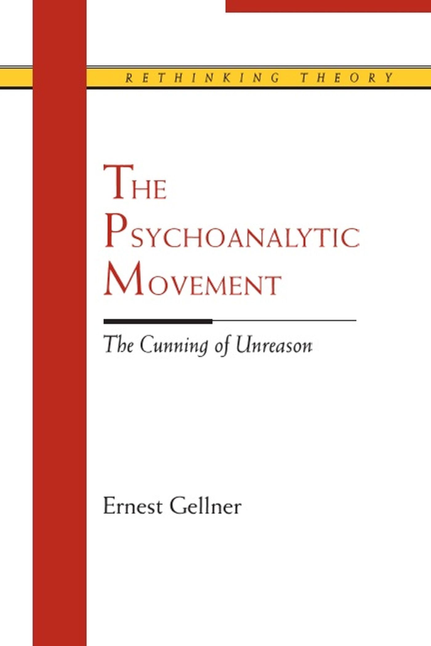 The Psychoanalytic Movement: The Cunning of Unreason (Rethinking Theory) Contemporary literature