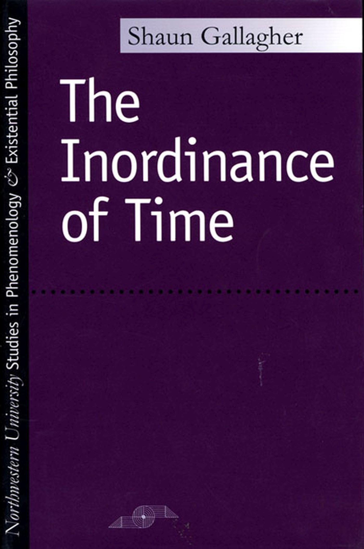 The Inordinance of Time (Studies in Phenomenology and Existential Philosophy) Philosophy