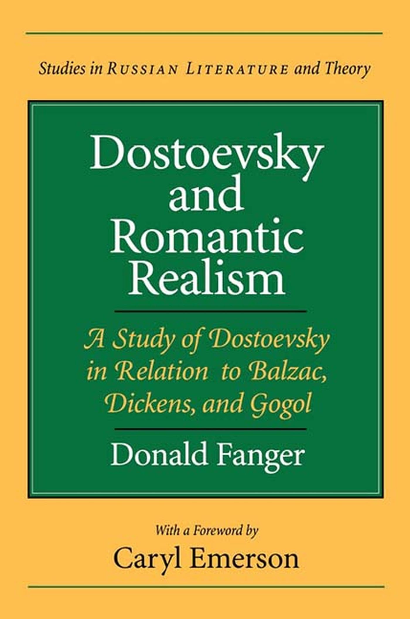 Dostoevsky and Romantic Realism: A Study of Dostoevsky in Relation to Balzac, Dickens, and Gogol (Studies in Russian Literature and Theory) Social Sciences