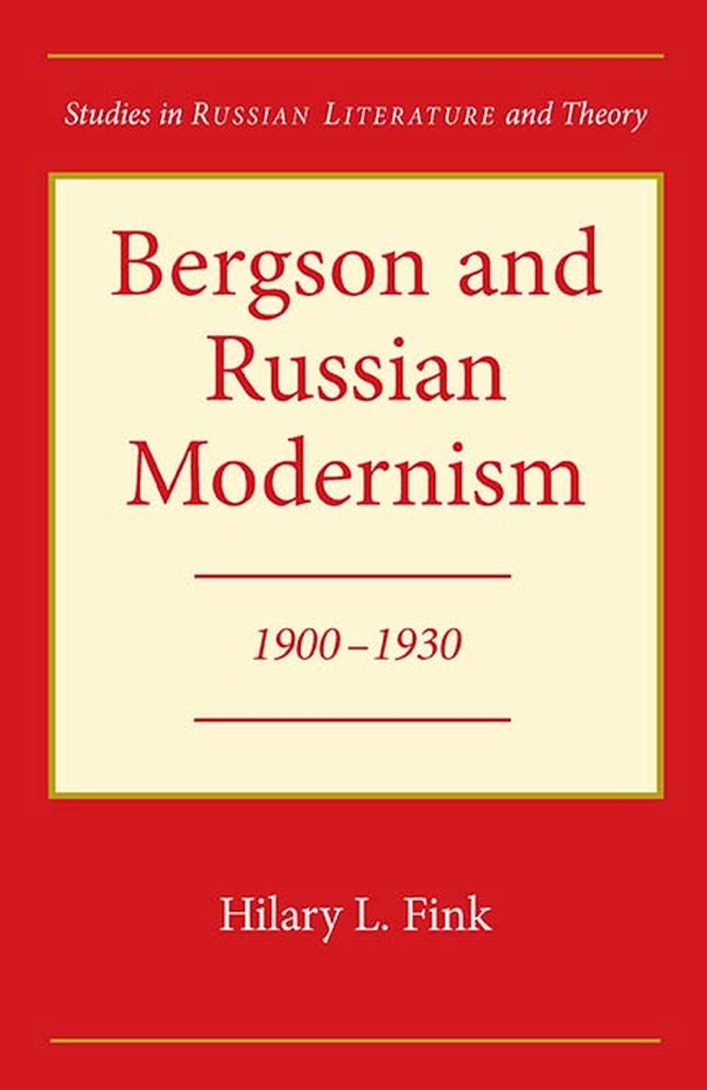 Bergson and Russian Modernism, 1900-1930 (Studies in Russian Literature and Theory) Contemporary literature