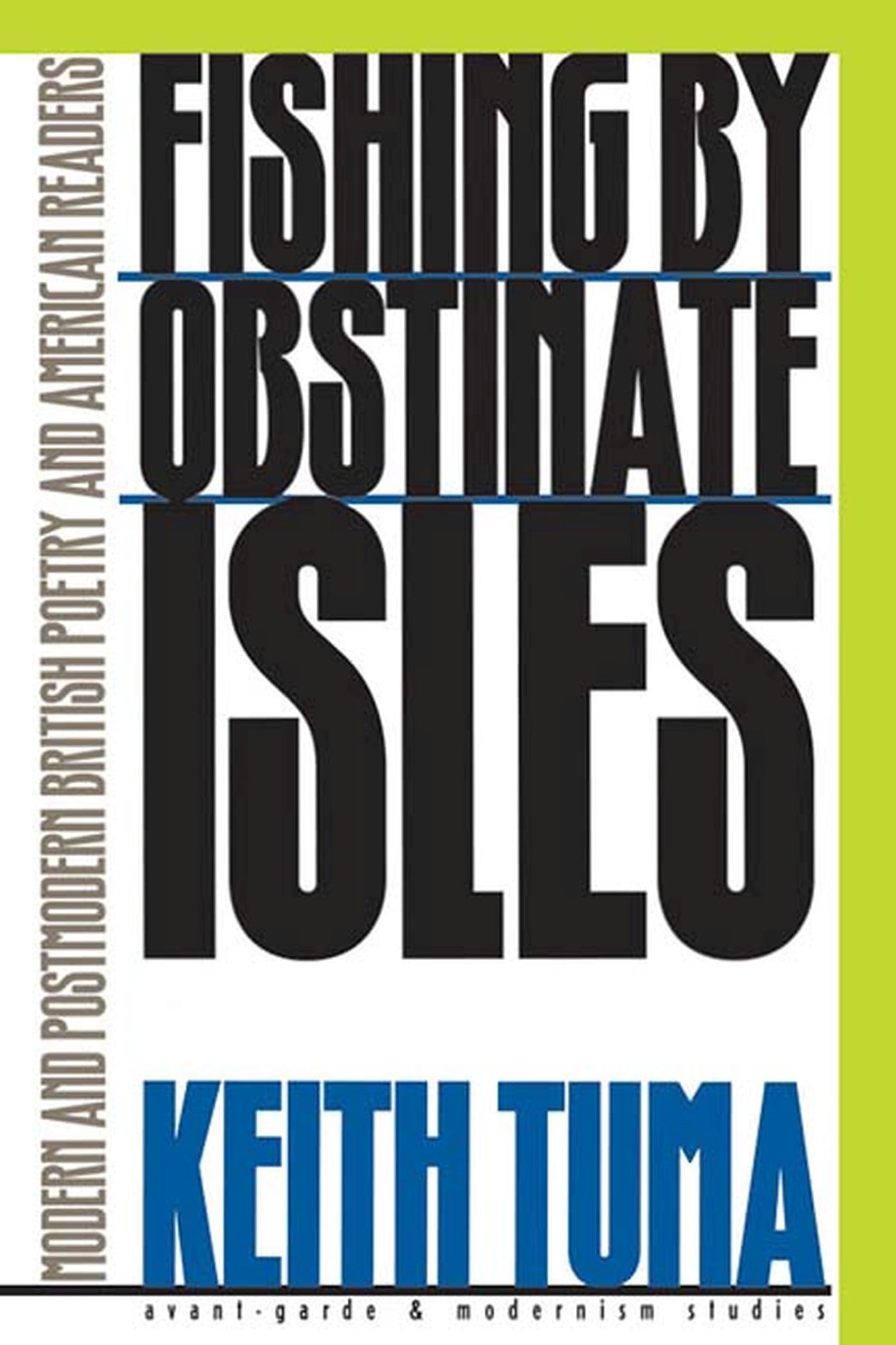 Fishing by Obstinate Isles: Modern and Postmodern British Poetry and American Readers (Avant-garde & Modernism Studies) Poetry