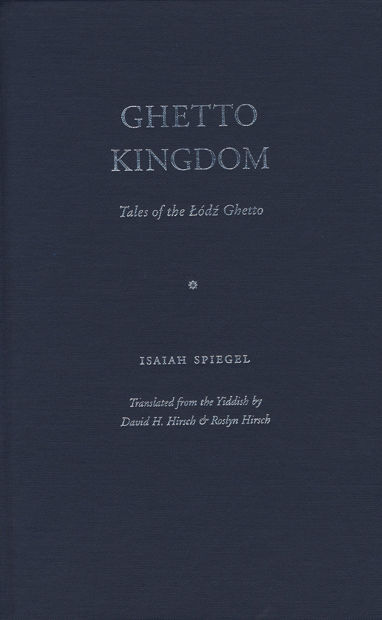 Ghetto Kingdom: Tales of the Lodz Ghetto (Jewish Lives) Contemporary literature Books