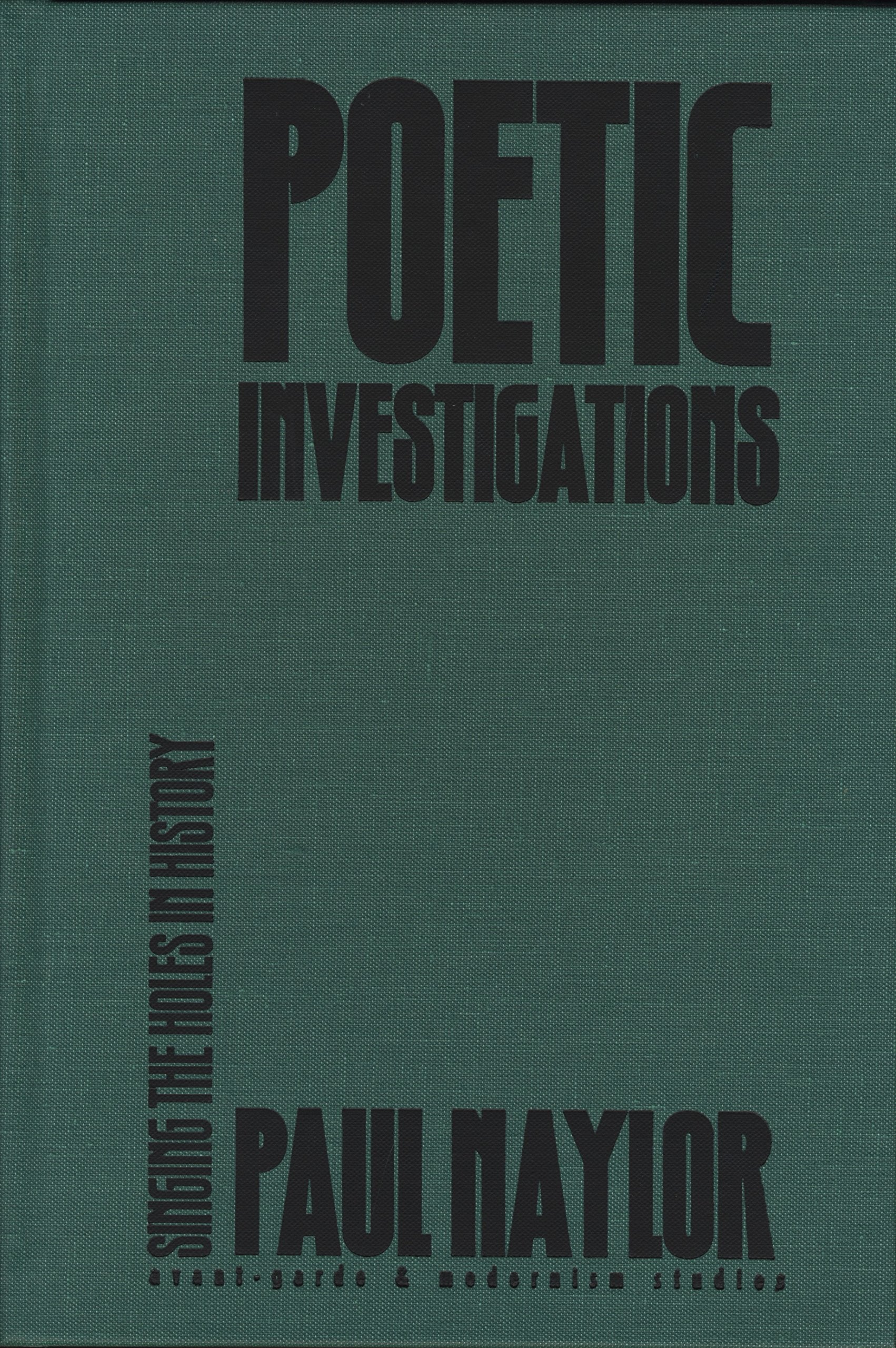 Poetic Investigations: Singing the Holes in History (Avant-Grade and Modernist Studies) General education