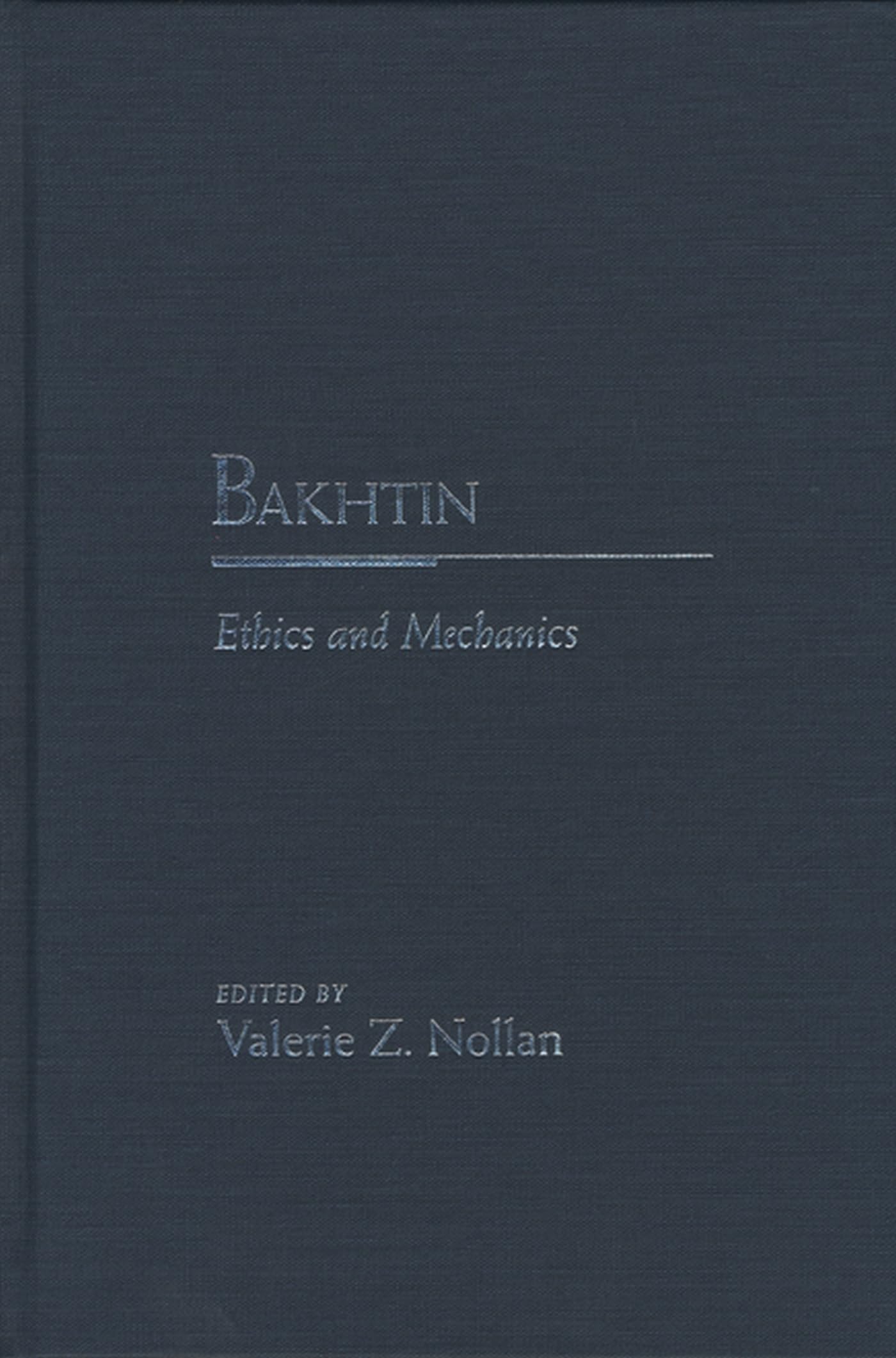 Bakhtin: Ethics and Mechanics (Rethinking Theory) Philosophy