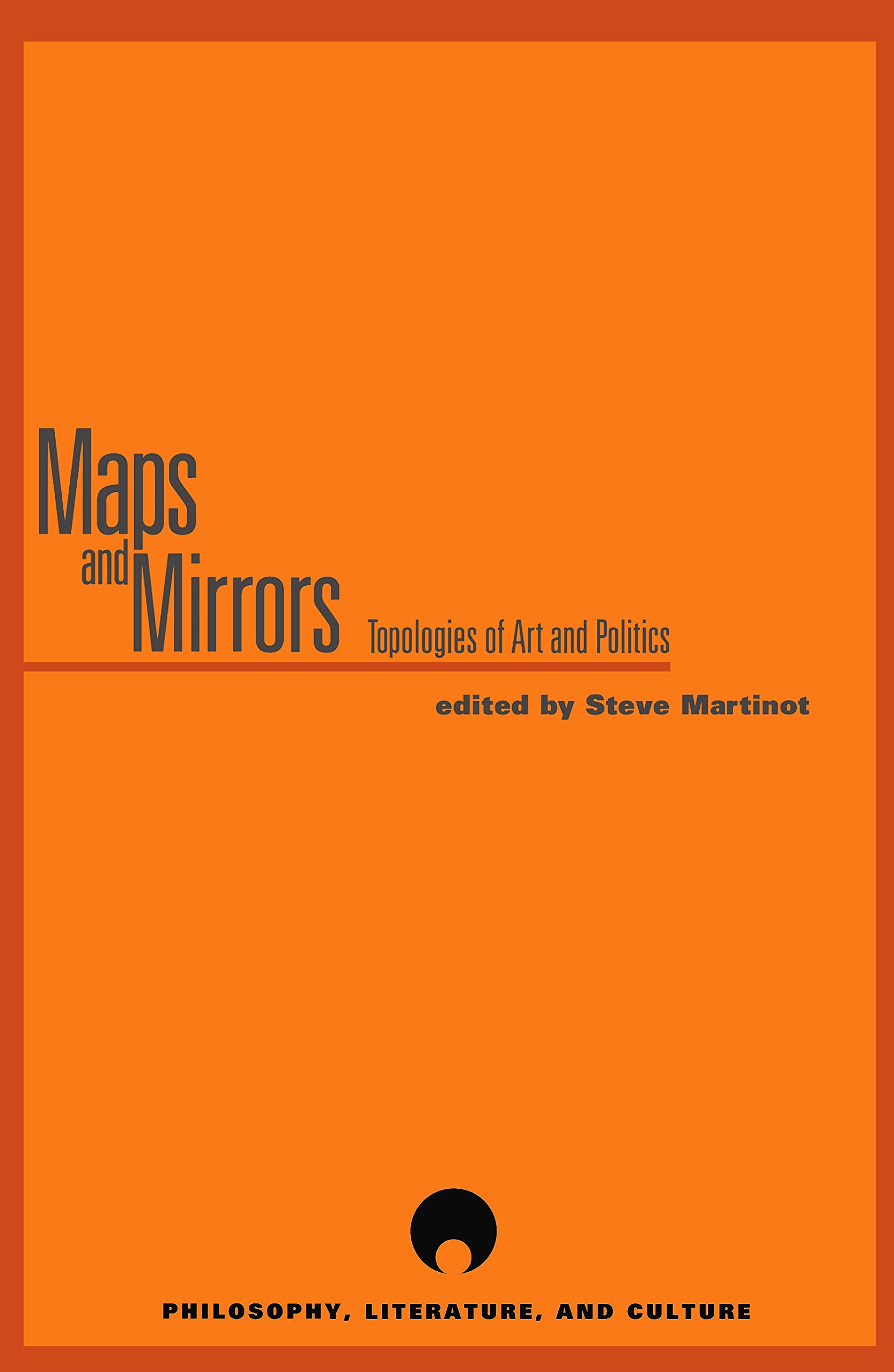 Maps and Mirrors: Topologies of Art and Politics (Philosophy, Literature, and Culture) Philosophy