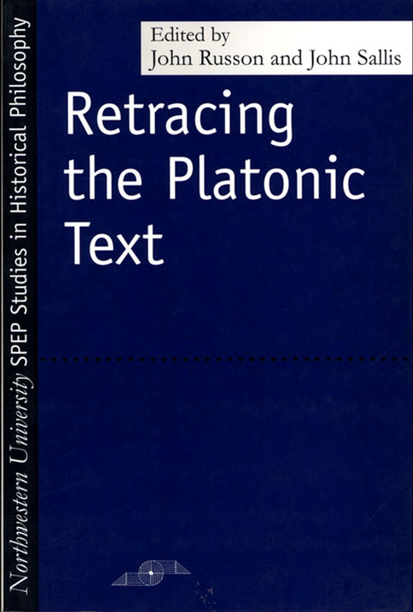 Retracing the Platonic Text (Studies in Phenomenology and Existential Philosophy) Philosophy