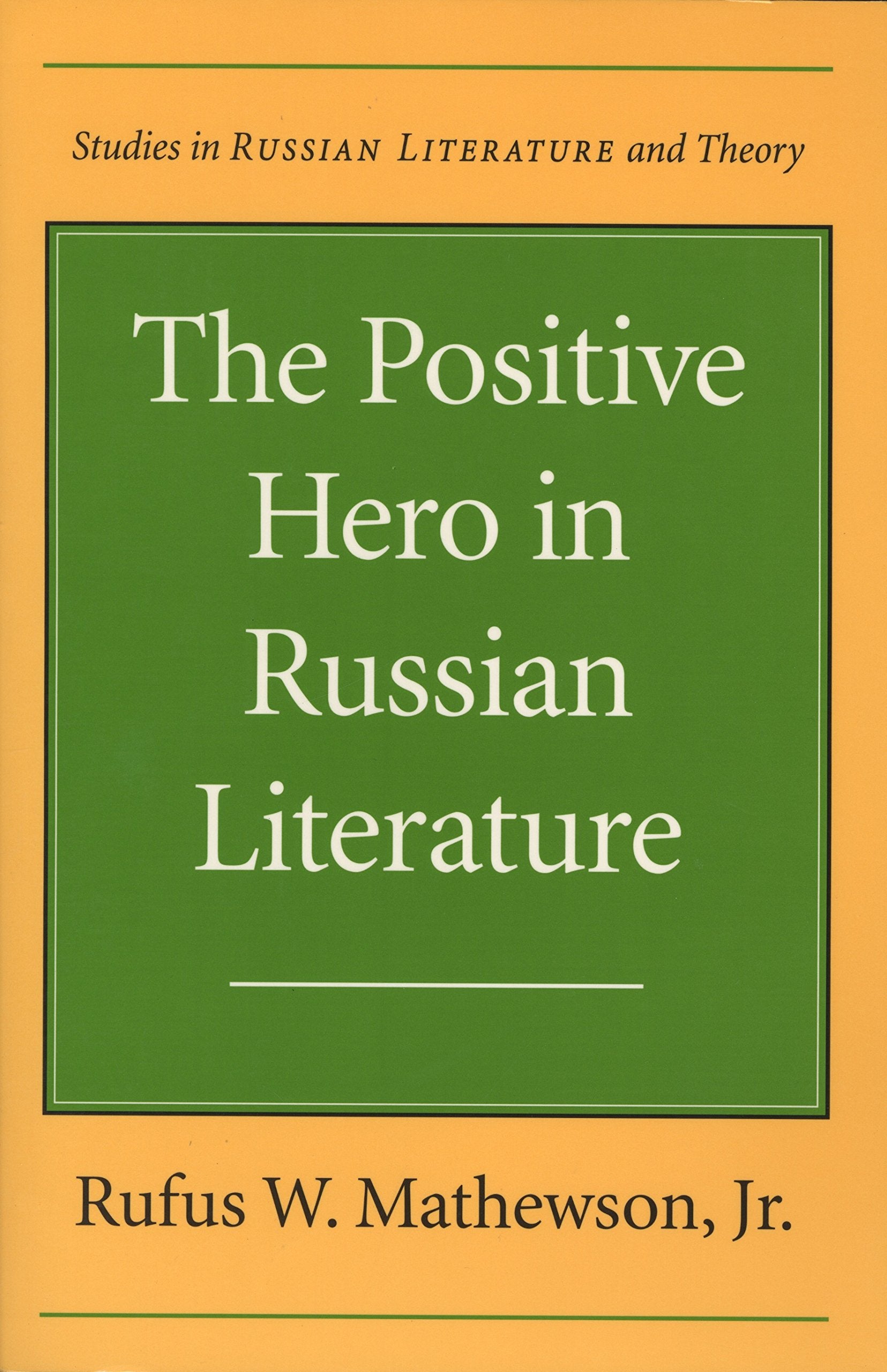 The Positive Hero in Russian Literature (Studies in Russian Literature and Theory) Contemporary literature