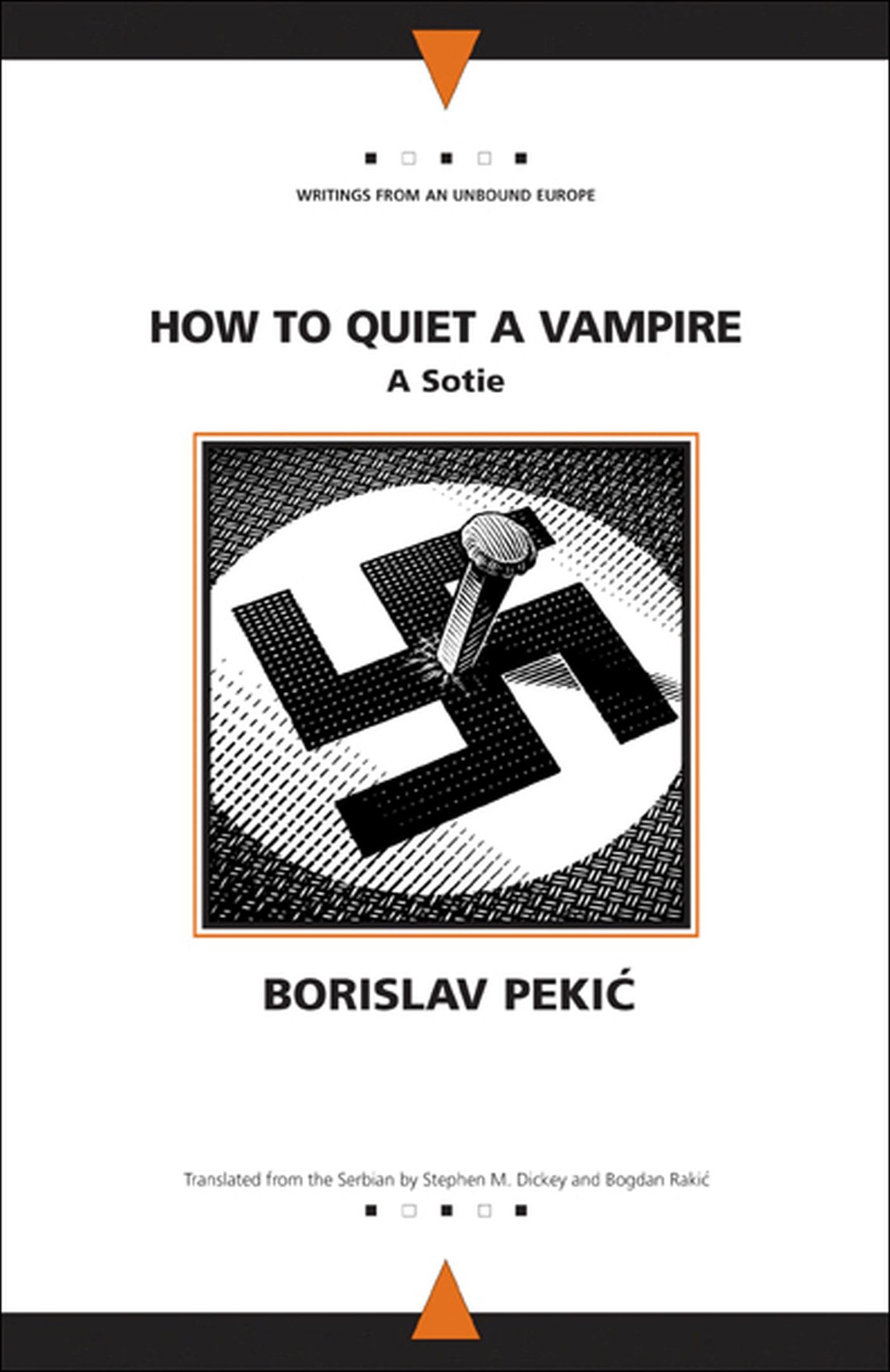 How to Quiet a Vampire: A Sotie (Writings From An Unbound Europe) Contemporary literature