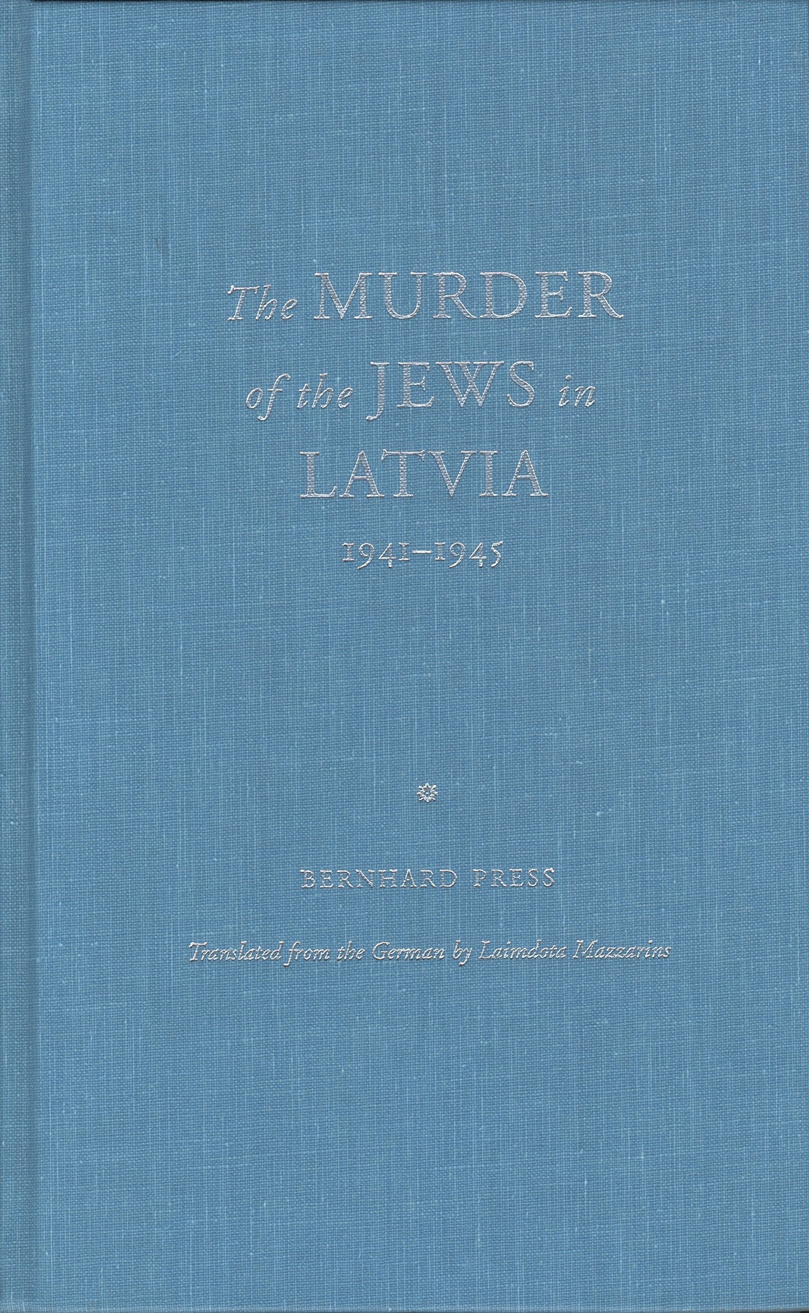 The Murder of the Jews in Latvia, 1941-1945 (Jewish Lives) Social Sciences