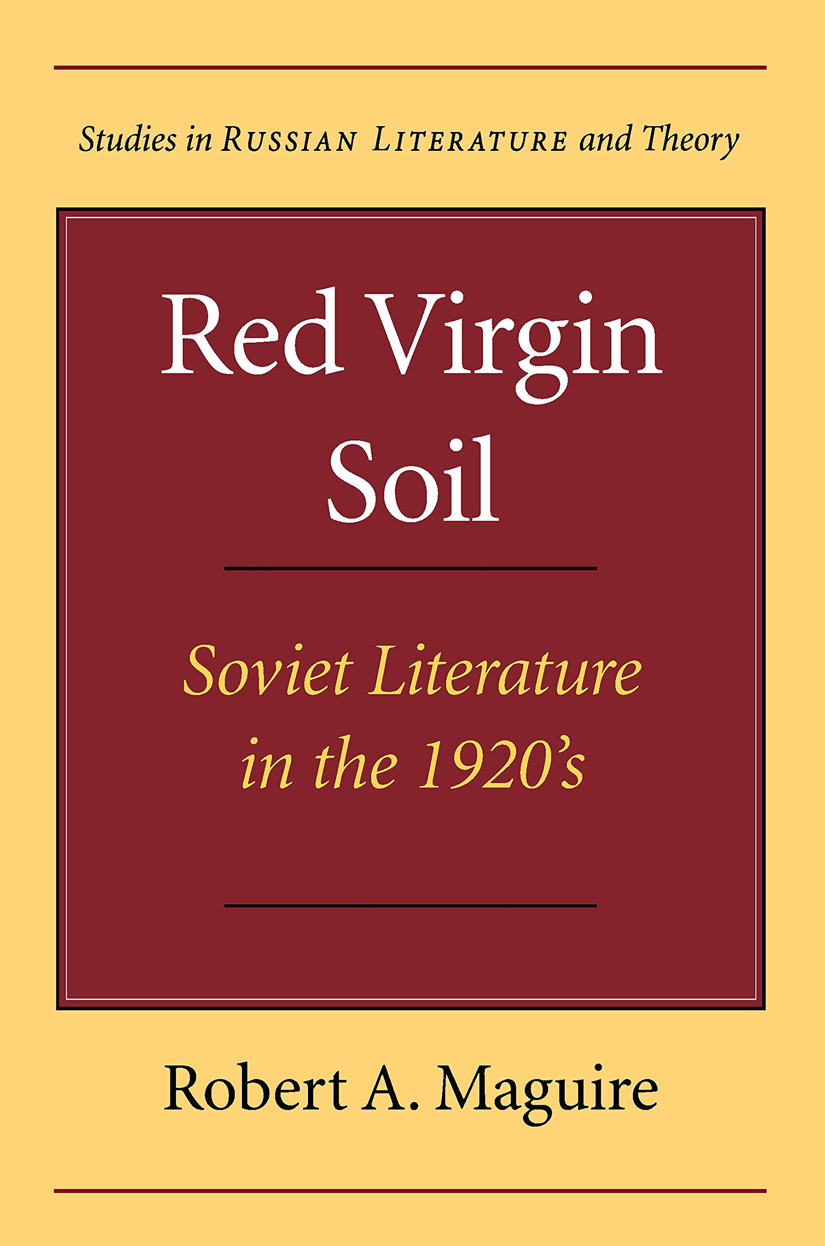 Red Virgin Soil: Soviet Literature in the 1920's (Studies in Russian Literature and Theory) Contemporary literature