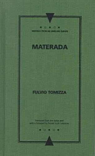 Materada: Fulvio Tomizza ; Translated from the Italian by Russell Scott Valentino (Writings from an Unbound Europe) Contemporary literature