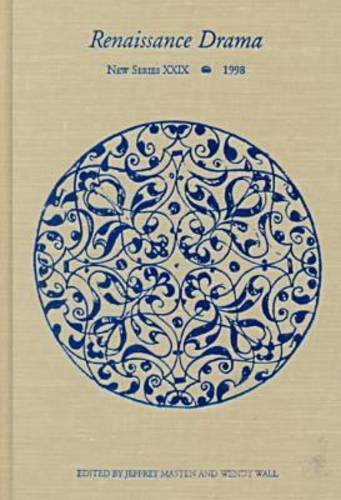 Renaissance Drama 29: New Series XIX 1998 Dramas of Hybridity: Performance and the Body (Renaissance Drama New Series, Band 29) Drama