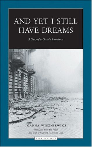 And Yet I Still Have Dreams: A Story of Certain Loneliness (Jewish Lives) Social Sciences