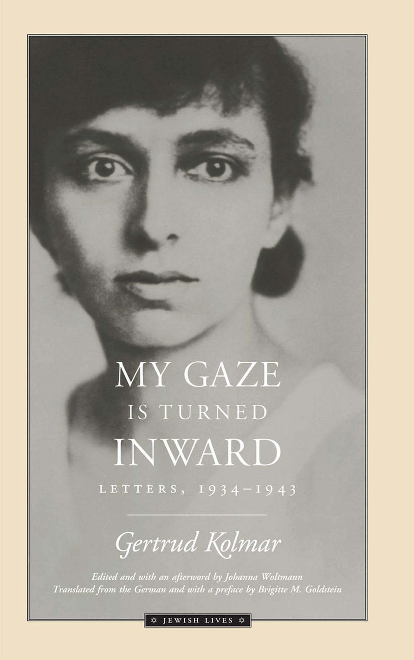 My Gaze Is Turned Inward: Letters 1934-1943 (Jewish Lives) Social Sciences