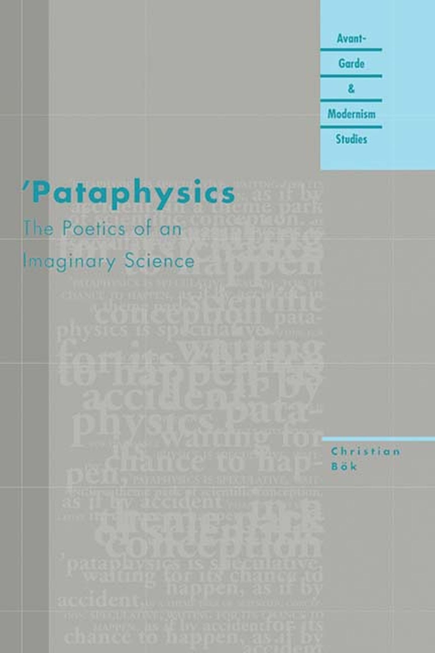 Pataphysics: The Poetics of an Imanginary Science: The Poetics of an Imaginary Science (Avant-Garde and Modernism Studies) Philosophy