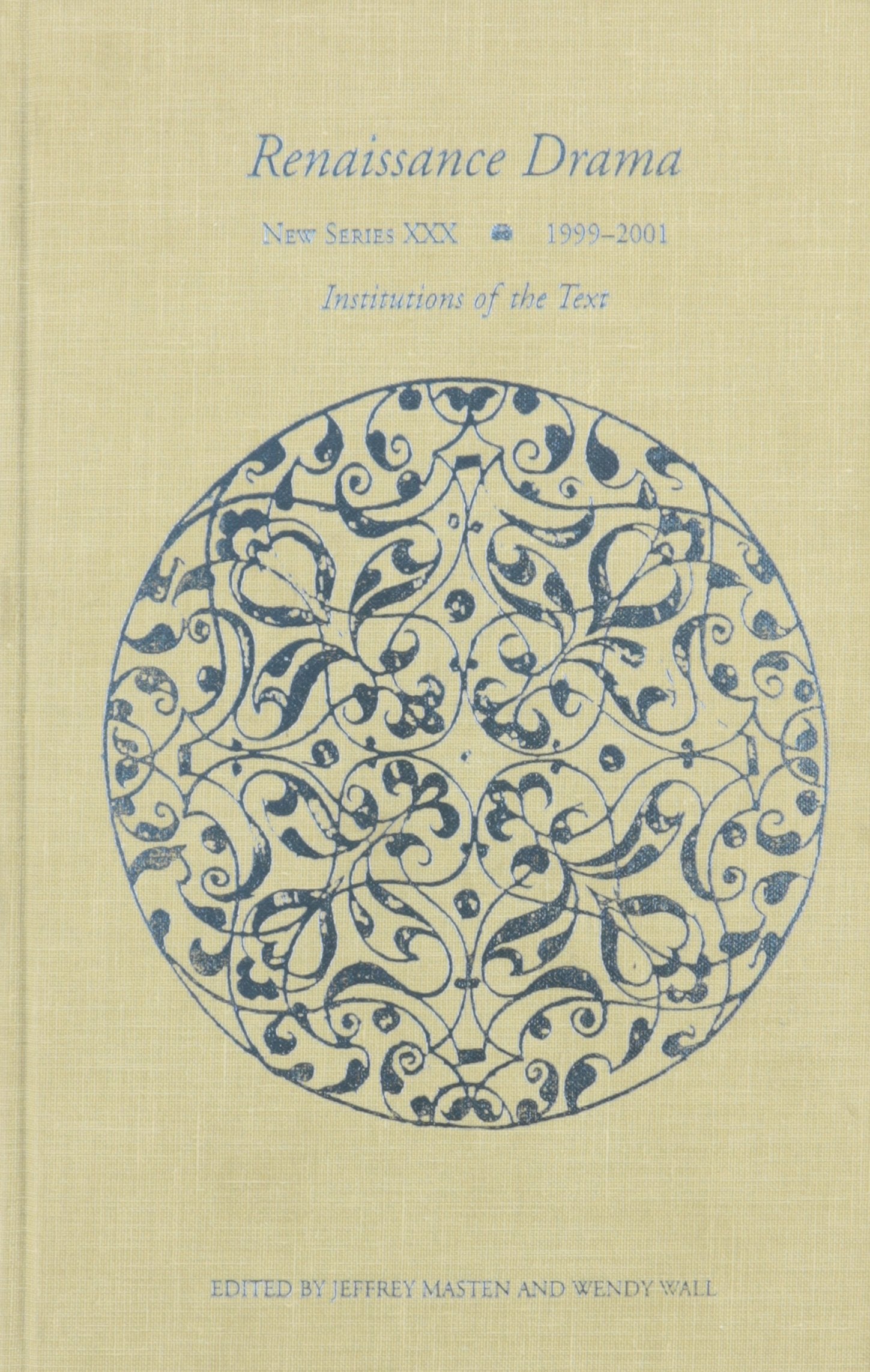 Renaissance Drama 30: New Series XXX: Institutions of the Text (Renaissance Drama New Series) Contemporary literature Books