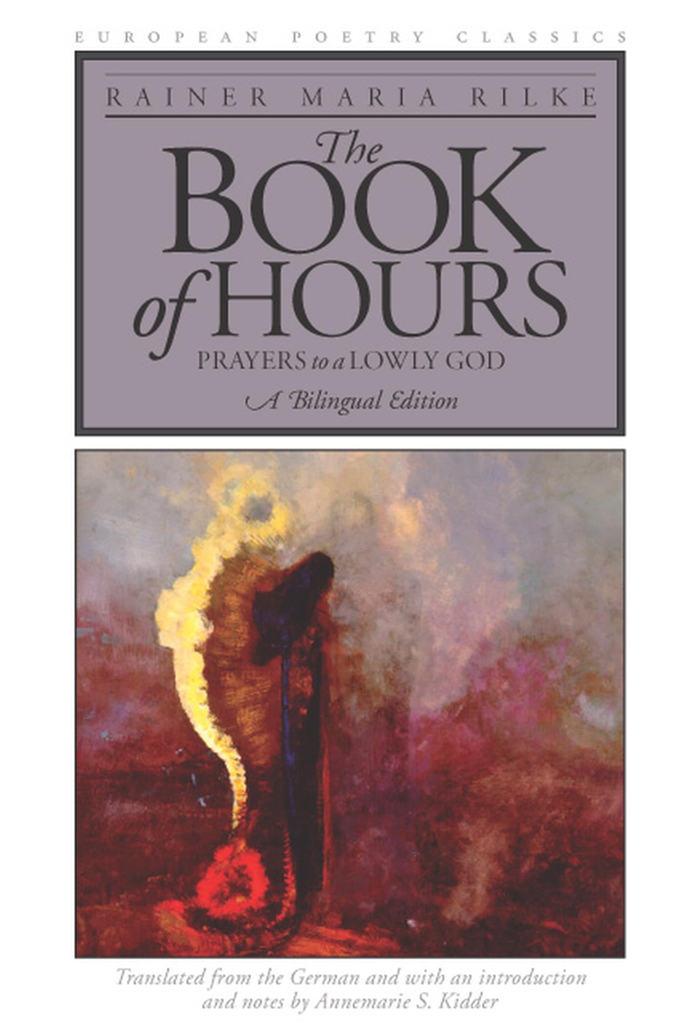 The Book of Hours: Prayers to a Lowly God (European Poetry Classics) Poetry