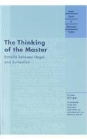 The Thinking of the Master: Bataille Between Hegel and Surrealism (Avant-garde & Modernism Studies) Philosophy