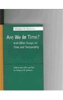 Are We in Time?: And Other Essays on Time and Temporality (Topics in Historical Philosophy) Philosophy