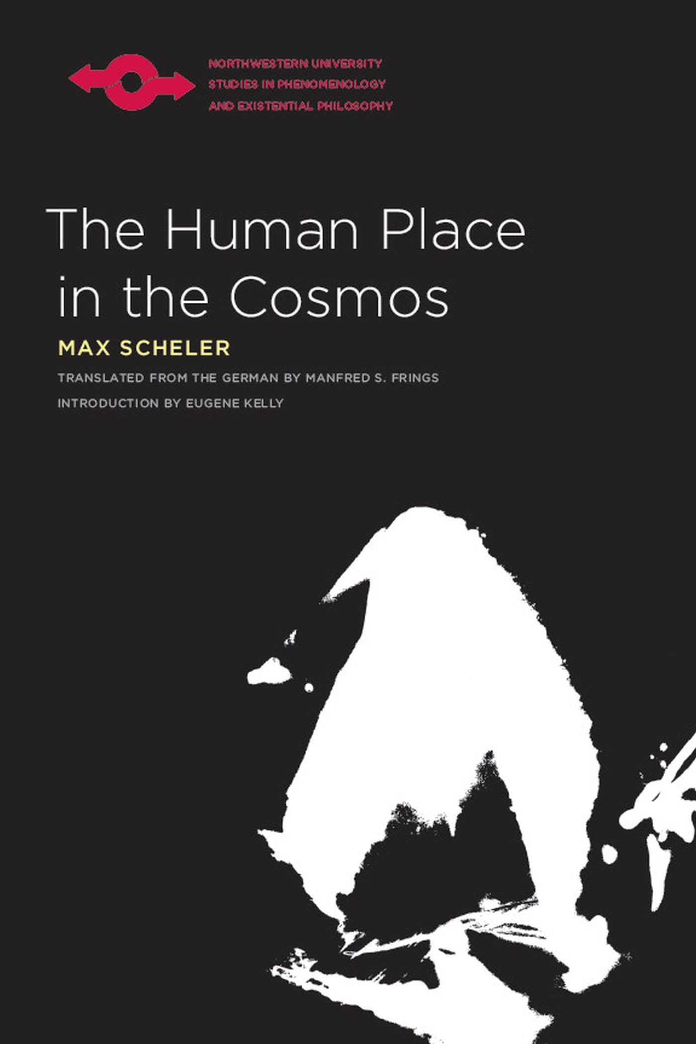 The Human Place in the Cosmos (Studies in Phenomenology and Existential Philosophy) Philosophy