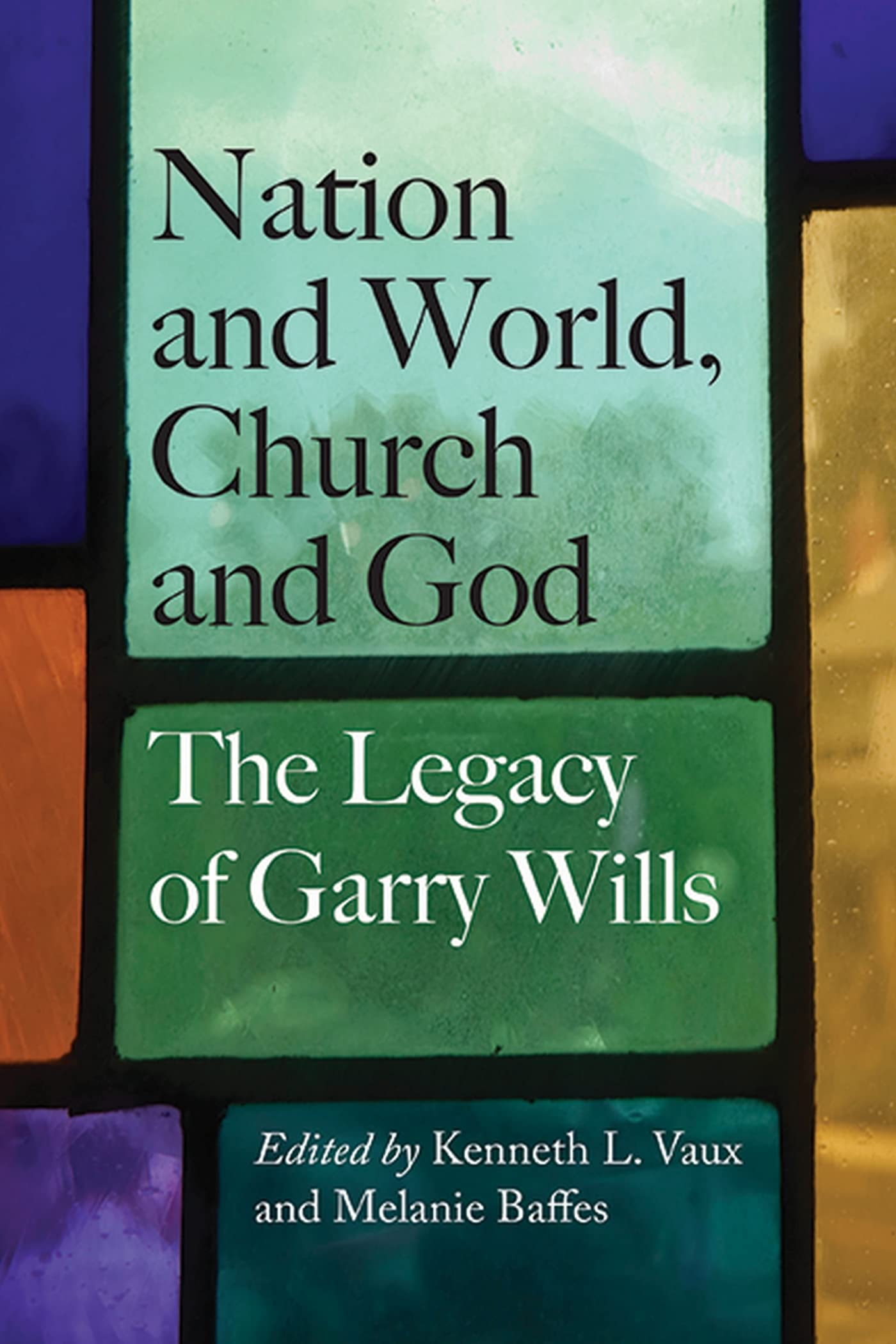 Nation and World, Church and God: The Legacy of Garry Wills book