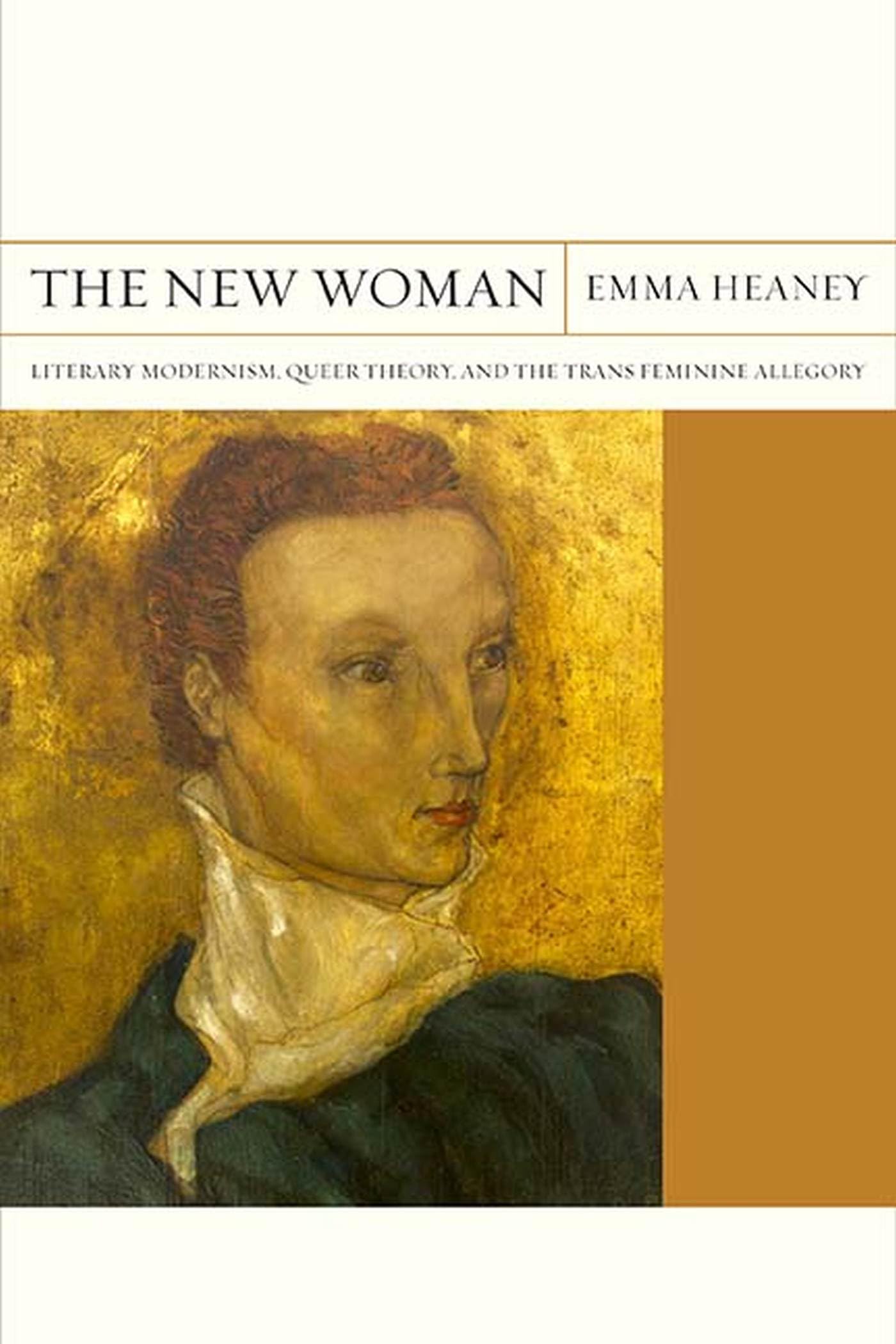 The New Woman: Literary Modernism, Queer Theory, and the Trans Feminine Allegory: Literary Modernism, Queer Theory, and the Trans Feminine Allegory Volume 27 (Flashpoints) Social Sciences