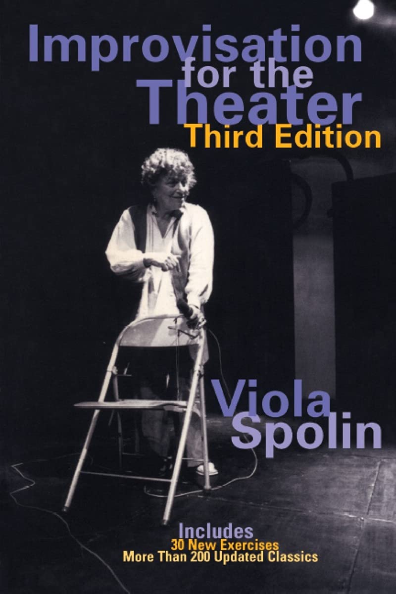 Improvisation for the Theater: A Handbook of Teaching and Directing Techniques (Drama and Performance Studies) Business, Finance & Career