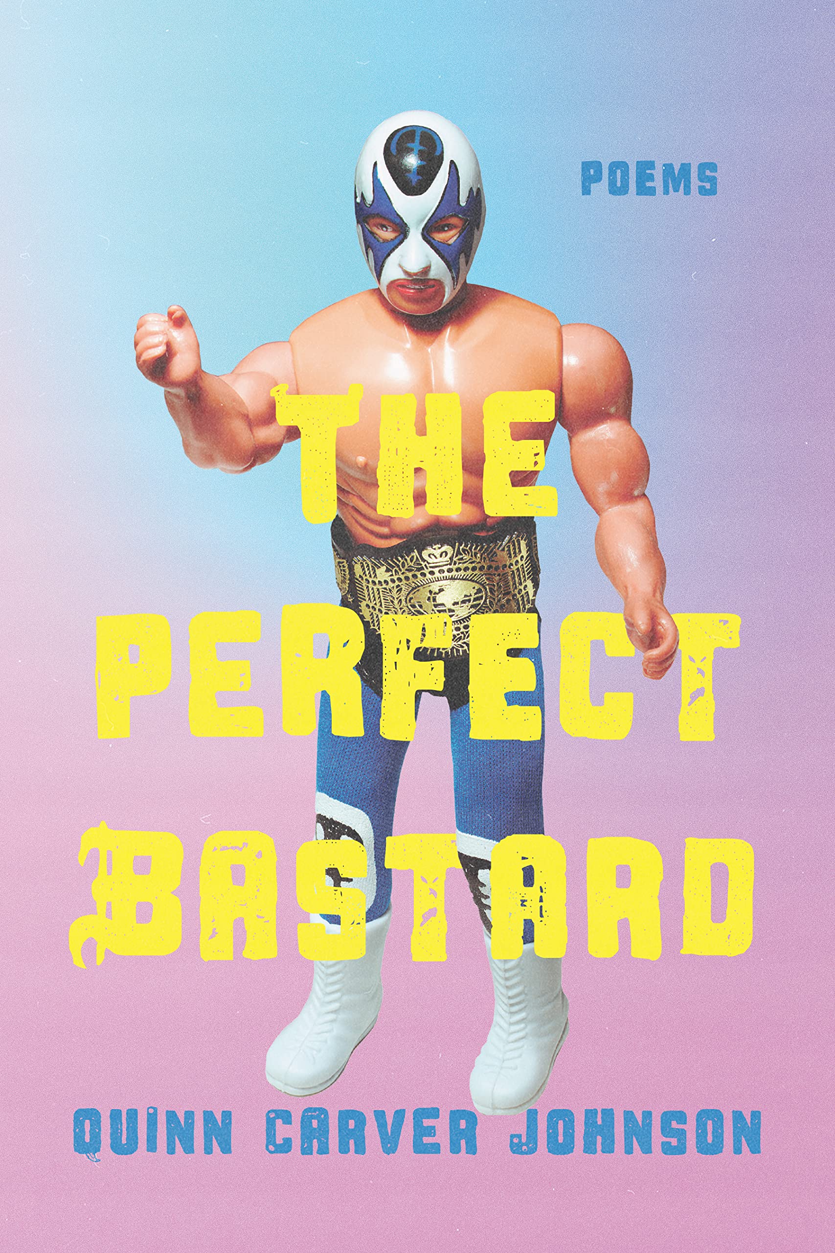 The Perfect Bastard: Poems Books