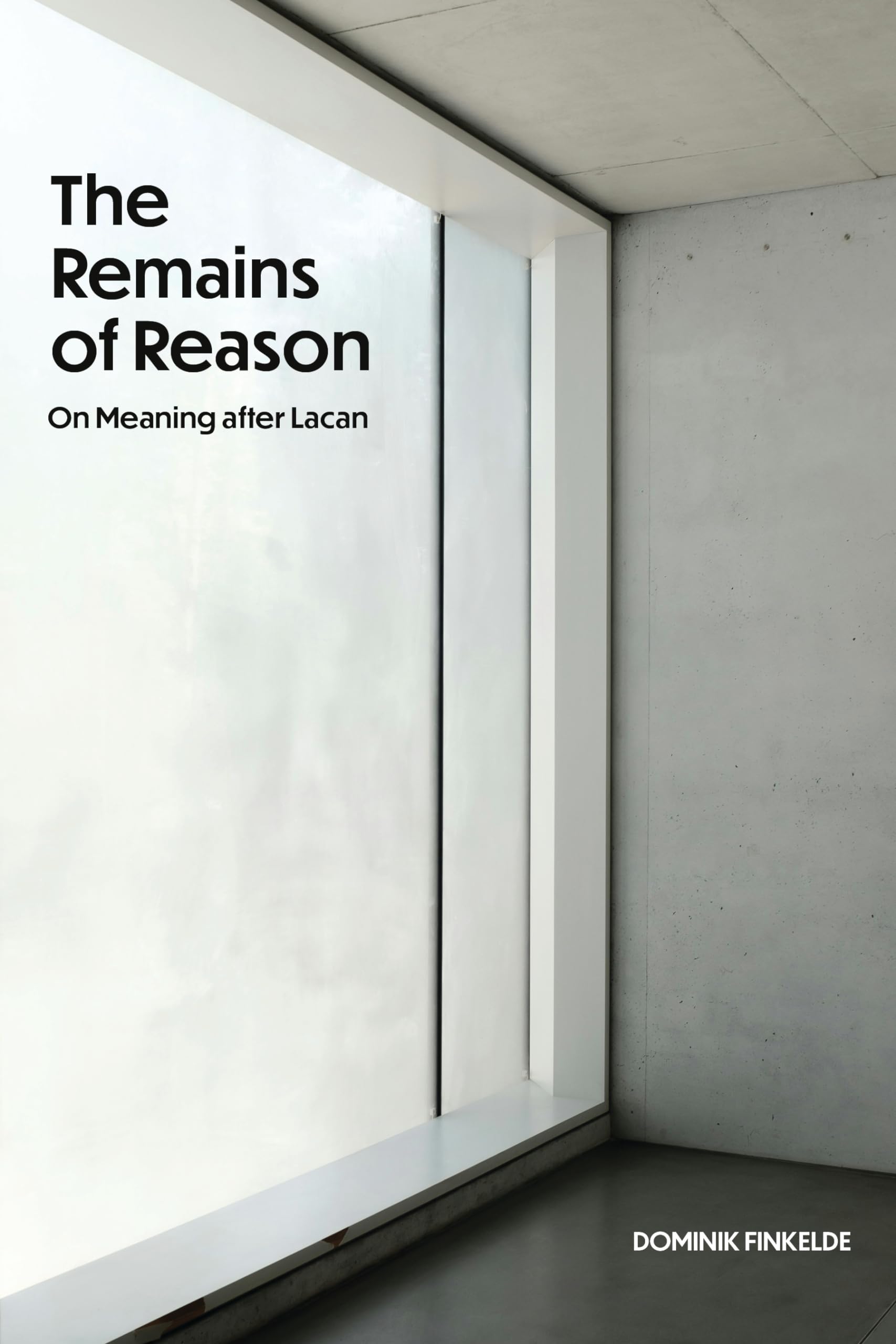 The Remains of Reason: On Meaning After Lacan Philosophy