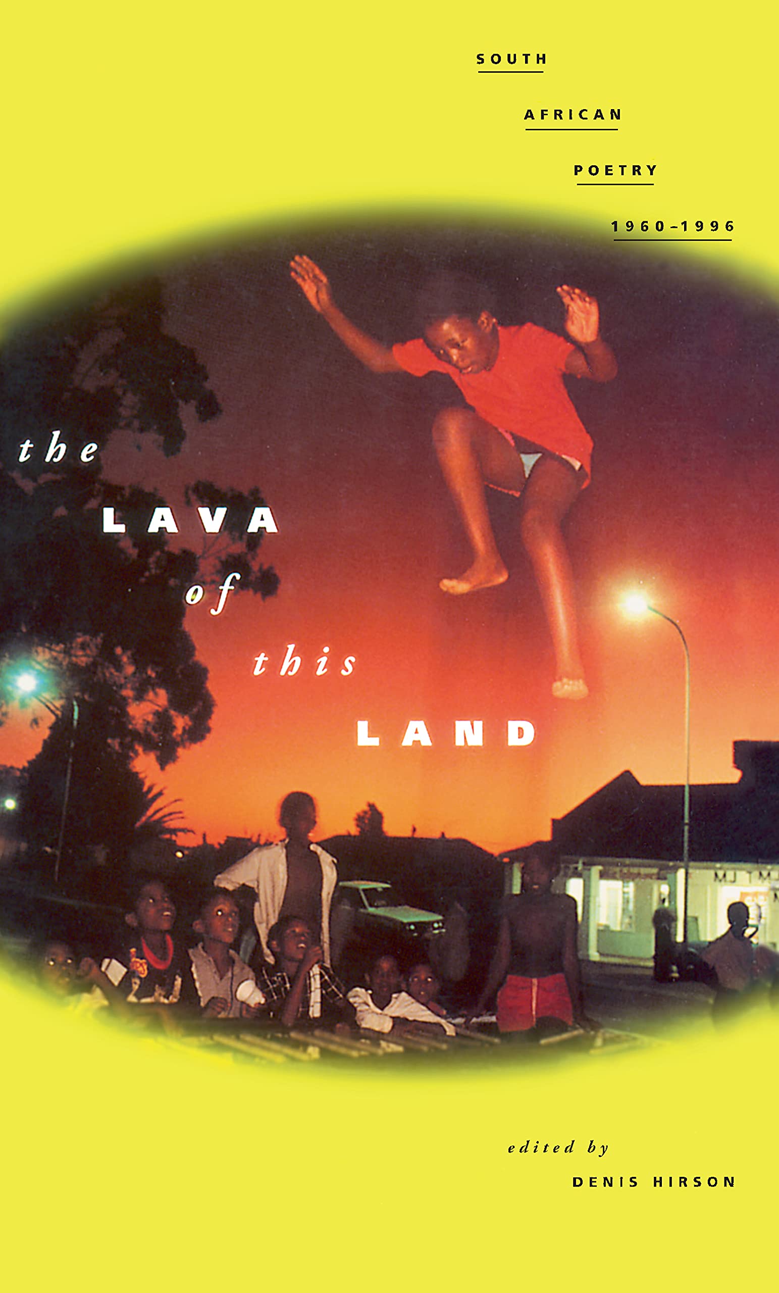 The Lava of This Land: South African Poetry 1960-1996 Social Sciences