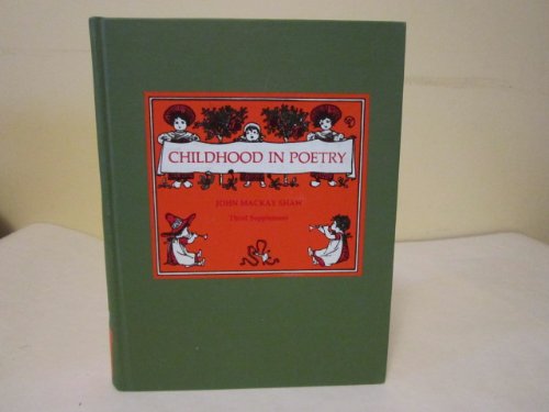 Childhood in Poetry: A Catalogue, With Biographical and Critical Annotations, of the Books of English and American Poets Comprising the Shaw Childho Books